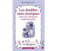 Les doubles sens érotiques dans les chansons traditionnelles Jean-Pierre Jany (Auteur)