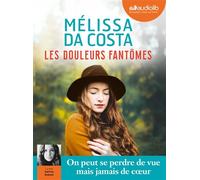 Les Douleurs fantômes Livre audio 2 CD MP3 - Mélissa Da Costa - Audiolib - Texte lu (CD) - Textes lus CD