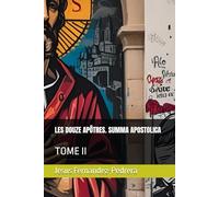 LES DOUZE APÔTRES. SUMMA APOSTOLICA: TOME II