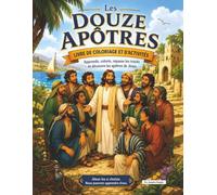 Les douze apôtres: Un livre de coloriage et d'activités pour les enfants