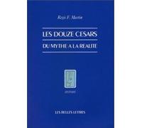 Les Douze Césars - Du Mythe À La Réalité