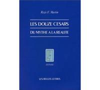 Les Douze Césars Du mythe à la réalité - Régis F. Martin - Belles Lettres - broché - Livre