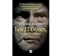 Les Douze Césars, nouvelle saison - De Néron à Trump, Poutine ou Kim Jong Un, l'étrange filiation des tyrans