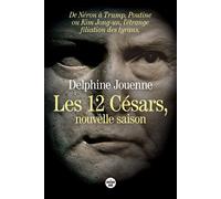 Les Douze Césars, nouvelle saison - De Néron à Trump, Poutine ou Kim Jong Un, l'étrange filiation des tyrans - Delphine Jouenne - Le Cherche-Midi - broché - Essai