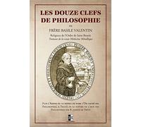 Les Douze Clefs de Philosophie de Frère Basile Valentin