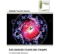 Les douze clefs du temps - Nathalie Van der Auwera - KS OmniScriptum Publishing - Livre en Anglais Nathalie Van der AuweraNathalie Van der Auwera (Auteur)