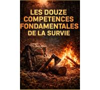les douze compétences fondamentales de la survie