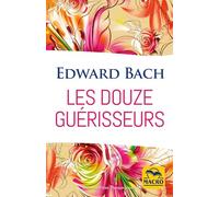 Les douze guérisseurs: Les dosages des préparations avec les Fleurs de Bach