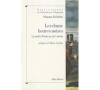 Les Douze Heures noires : La Nuit à Paris au XIXe siècle