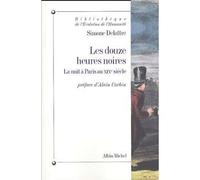 Les Douze Heures noires – La Nuit à Paris au XIXe siècle – Les Éditions Albin Michel