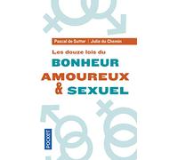 Les Douze lois universelles du bonheur amoureux et sexuel