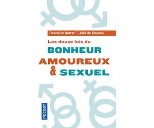 Les Douze lois universelles du bonheur amoureux et sexuel