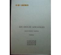 Les Douze Louanges Precede De Poemes Du Corps Traverse