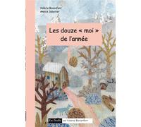 Les douze "moi" de l'annee - les contes de valerie bonenfant - illustrations, couleur