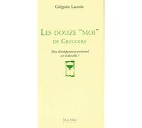 Les douze moi des Grégoire: Mon développement personnel est
