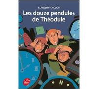 Les douze pendules de Théodule - Alfred Hitchcock - Ldp Jeunesse - Poche - Roman junior dès 9 ans