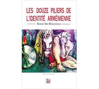 Les douze piliers de l'identité arménienne