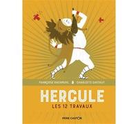 Les douze travaux d'Hercule Françoise Rachmühl (Auteur), Charlotte Gastaut (Illustration)