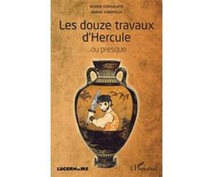 Les douze travaux d'Hercule Sarah Gabrielle (Auteur), Alexis Consolato (Auteur)