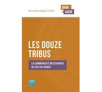 Les Douze Tribus La communauté messianique de Sus en France - Bernadette Rigal-Cellard - Eme Et Intercommunications - broché - Essai
