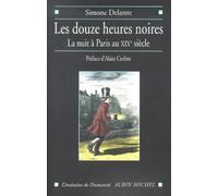 Les Douzes Heures noires : La Nuit à Paris au XIXème siècle