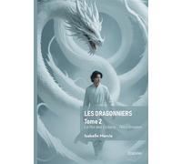 Les dragonniers tome 2 - Le Roi des Océans - Réincarnation - Isabelle Marcia - Edilivre-Aparis - broché - Roman