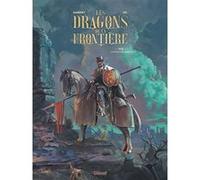 Les Dragons de la Frontière - Tome 01 Gregorio Muro Harriet (Auteur), Ivan Gil (Dessinateur)