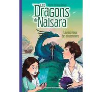 Les dragons de Nalsara, Tome 02 Le plus vieux des dragonniers - Marie-Hélène Delval - Bayard Jeunesse - broché - Roman cadet