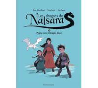 Les dragons de Nalsara, Tome 04: Magie noire et dragon blanc Dragons de Nalsara T4 NE