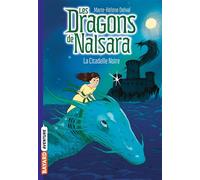 Les dragons de Nalsara, Tome 09 La citadelle noire - Marie-Hélène Delval - Bayard Jeunesse - broché - Roman junior dès 9 ans