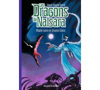 Les dragons de Nalsara, Tome 14 Magie noire et dragon blanc - Marie-Hélène Delval - Bayard Jeunesse - Poche - Roman cadet