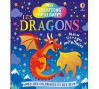 Les dragons - Mes créations brillantes - dès 5 ans - Rosie Dickins - Usborne - broché - Document jeunesse
