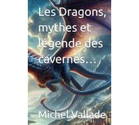 Les Dragons, mythes et légende des cavernes…