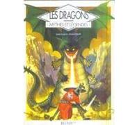 Les dragons - Mythes et légendes