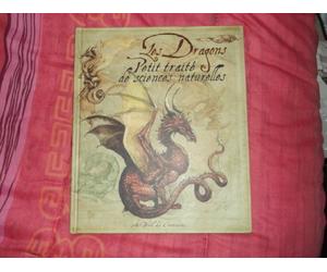 Les dragons - petit traité de sciences naturelles
