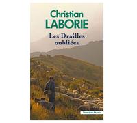 Les Drailles oubliées - Christian Laborie - Presses De La Cite - broché - Roman