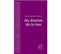Les Drames de la mer Alexandre Dumas Père (Auteur)