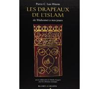 Les Drapeaux de l'Islam : De Mahomet à nos jours