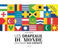 Les Drapeaux du monde expliqués aux enfants - Sylvie Bednar - La Martiniere Jeunesse - cartonné - Document jeunesse