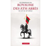 LES DRAPEAUX DU ROYAUME DES ATH ABBÈS: Du 16e siècle au 19e siècle