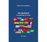 LES DRAPEAUX Une généalogie du monde