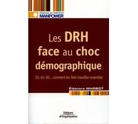 Les Drh Face Au Choc Démographique - 20, 40, 60 - Comment Les Faire Travailler Ensemble