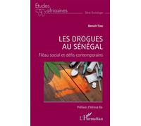 Les drogues au Sénégal Fléau social et défis contemporains - Benoît Tine - L'harmattan - broché - Etude