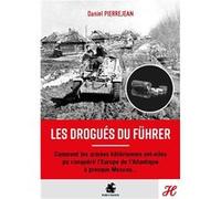 Les drogués du fuhrer PIERREJEAN Daniel (Auteur)