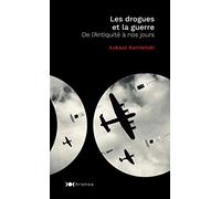 Les drogues et la guerre: de l'antiquité à nos jours