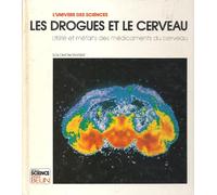 Les Drogues Et Le Cerveau. La Science Des Structures Et Des Materiaux