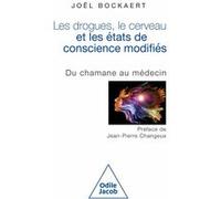 Les Drogues, le cerveau et les états de conscience modifiés Joël Bockaert (Auteur)
