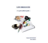 Les drogues Le petit addicto'guide - Nadine Montemont - Bookelis - broché - Guide