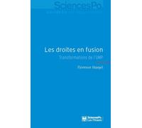 Les Droites en fusion - Transformations de l'UMP Sciences po sociétés en mouvement - Florence Haegel - Presses De Sciences Po - broché - Essai