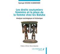 Les droits coutumiers féminins et la place de la femme chez les Baluba: Analyse sociologique et historique